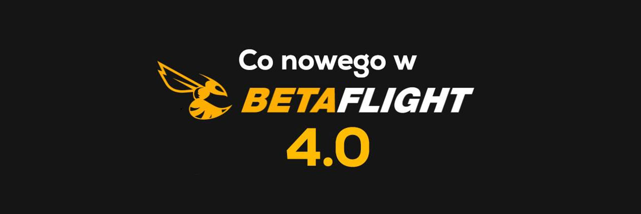 Co nowego w BetaFlight 4.0?